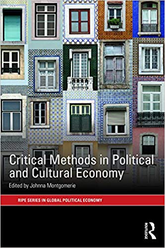 Critical Methods in Political and Cultural Economy (RIPE Series in Global Political Economy)